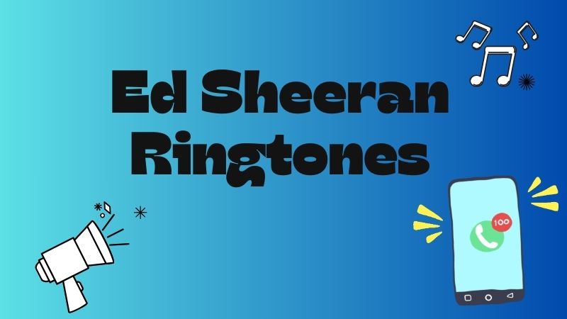 Ed Sheeran Ringtones