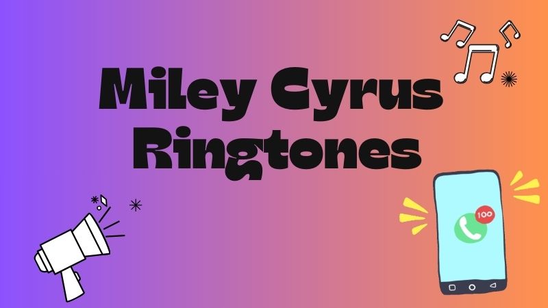 Miley Cyrus ringtones